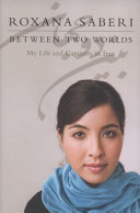 Between two worlds : my life and captivity in Iran /