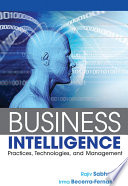 Business intelligence : practices, technologies, and management /