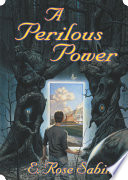 The perilous power /