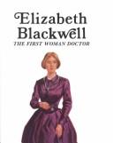 Elizabeth Blackwell : the first woman doctor /