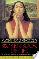Maxine Hong Kingston's broken book of life : an intertextual study of the Woman warrior and China men /