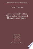 Mirror geometry of lie algebras, lie groups, and homogeneous spaces /