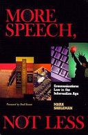 More speech, not less : communications law in the information age /