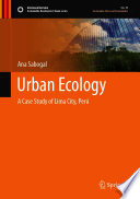 Urban Ecology : A Case Study of Lima City, Perú /