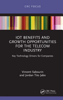 IoT benefits and growth opportunities for the telecom industry : key technology drivers for companies /