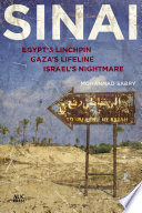 Sinai : Egypt's linchpin, Gaza's lifeline, Israel's nightmare /