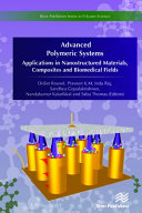Advanced Polymeric Systems: Applications in Nanostructured Materials, Composites and Biomedical Fields.