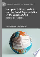 European Political Leaders and the Social Representation of the Covid-19 Crisis : Leading the Pandemic /