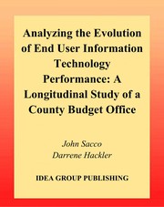 Analyzing the evolution of end user information technology performance : a longitudinal study of a county budget office /