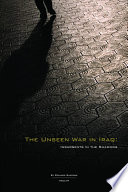 The unseen war in Iraq : insurgents in the shadows /