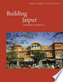 Building Jaipur : the making of an Indian city /