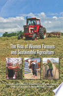 The rise of women farmers and sustainable agriculture /