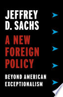 A new foreign policy : beyond American exceptionalism /
