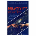 Relativity in our time : from physics to human relations /