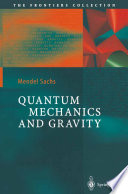 Quantum mechanics and gravity /