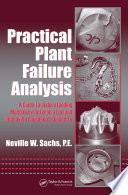 Practical plant failure analysis : a guide to understanding machinery deterioration and improving equipment reliability /