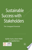 Sustainable Success with Stakeholders : The Untapped Potential /