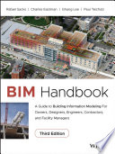BIM handbook : a guide to building information modeling for owners, designers, engineers, contractors, and facility managers /