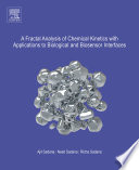 A fractal analysis of chemical kinetics with applications to biological and biosensor interfaces /