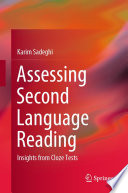Assessing Second Language Reading : Insights from Cloze Tests /