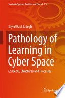 Pathology of Learning in Cyber Space : Concepts, Structures and Processes /