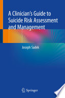 A Clinician's Guide to Suicide Risk Assessment and Management /