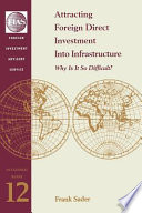 Attracting foreign direct investment into infrastructure : why is it so difficult? /