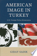American image in Turkey : U.S. foreign policy dimensions /