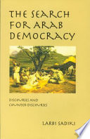 The search for Arab democracy : discourses and counter-discourses /