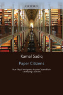Paper citizens : how illegal immigrants acquire citizenship in developing countries /