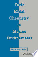 Toxic metal chemistry in marine environments /