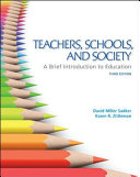 Teachers, schools, and society : a brief introduction to education /