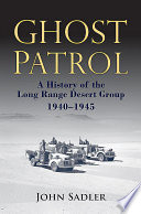 Ghost patrol : a history of the Long Range Desert Group, 1940-1945 /