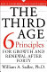 The third age : six principles of growth and renewal after forty /