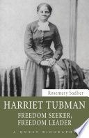 Harriet Tubman : freedom seeker, freedom leader /