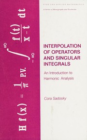 Interpolation of operators and singular integrals : an introduction to harmonic analysis /