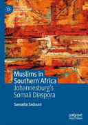 Muslims in southern Africa : Johannesburg's Somali diaspora /