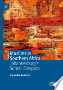 Muslims in Southern Africa : Johannesburg's Somali Diaspora /