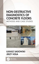 Non-destructive diagnostics of concrete floors : methods and case studies /