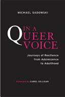 In a queer voice : journeys of resilience from adolescence to adulthood /