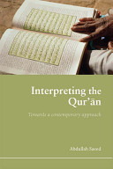 Interpreting the Qurʼān : towards a contemporary approach /
