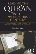 Reading the Qur'an in the twenty-first century : a contextualist approach /