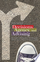 Decisions, agency, and advising : key issues in the placement of multilingual writers into first-year composition courses /