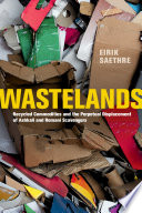 Wastelands : recycled commodities and the perpetual displacement of Ashkali and Romani Scavengers /