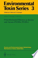 Polychlorinated Dibenzo-p-dioxins and -furans (PCDDs/PCDFs): Sources and Environmental Impact, Epidemiology, Mechanisms of Action, Health Risks /