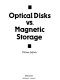 Optical disks vs. magnetic storage /
