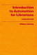 Introduction to automation for librarians /