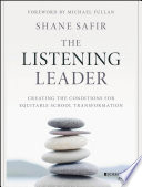 The listening leader : creating the conditions for equitable school transformation /