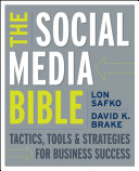 The social media bible : tactics, tools, and strategies for business success /