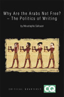 Why are the Arabs not free? : the politics of writing /